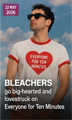 Bleachers go big-hearted and lovestruck on Everyone for Ten Minutes