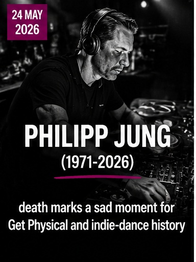 Philipp Jung’s death marks a sad moment for Get Physical and indie-dance history