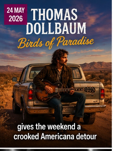 Thomas Dollbaum’s Birds of Paradise gives the weekend a crooked Americana detour