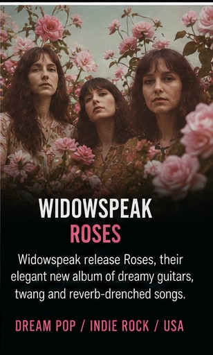 Widowspeak let Roses bloom slowly in the reverb