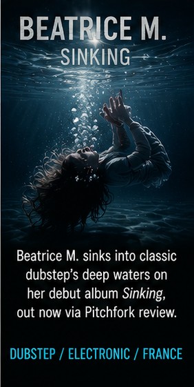 Beatrice M. sinks into classic dubstep’s deep water without getting stuck in nostalgia